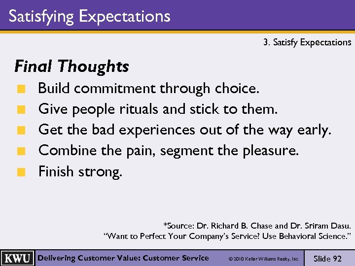 Satisfying Expectations 3. Satisfy Expectations Final Thoughts Build commitment through choice. Give people rituals