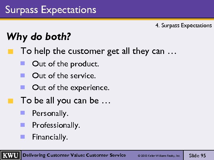 Surpass Expectations 4. Surpass Expectations Why do both? To help the customer get all