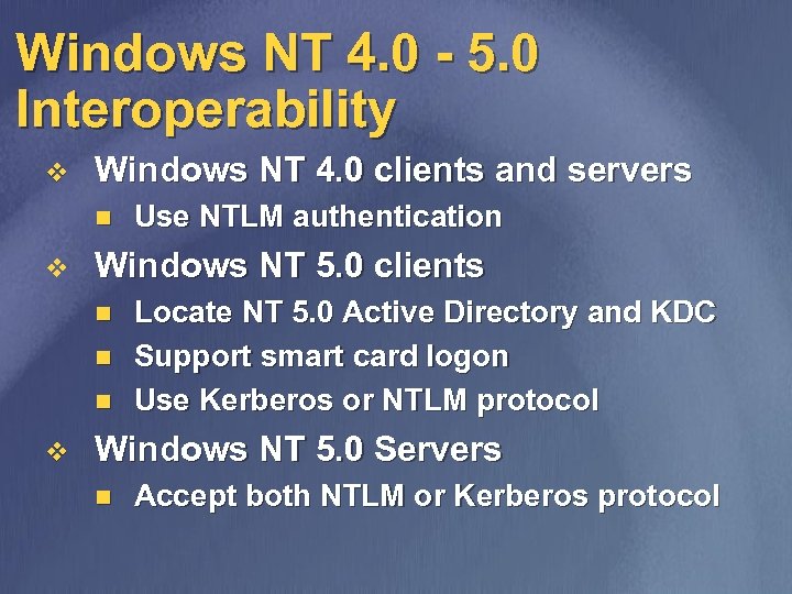 Windows NT 4. 0 - 5. 0 Interoperability v Windows NT 4. 0 clients