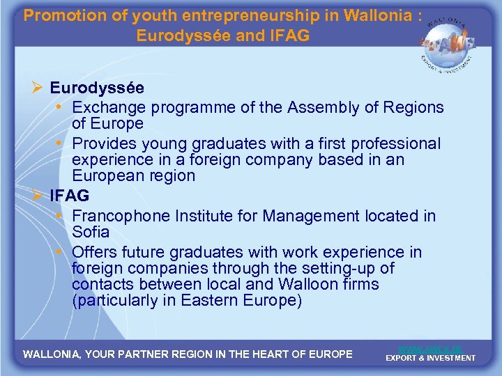 Promotion of youth entrepreneurship in Wallonia : Eurodyssée and IFAG Ø Eurodyssée • Exchange