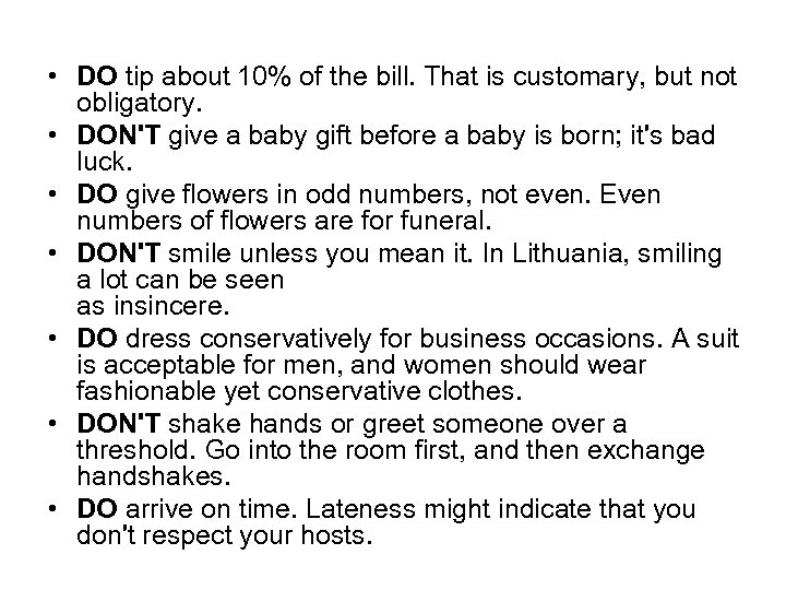  • DO tip about 10% of the bill. That is customary, but not