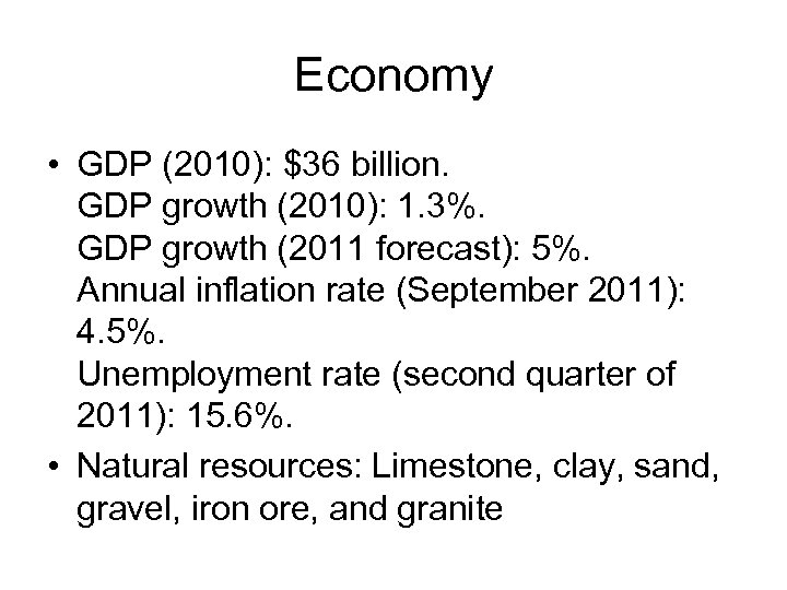 Economy • GDP (2010): $36 billion. GDP growth (2010): 1. 3%. GDP growth (2011