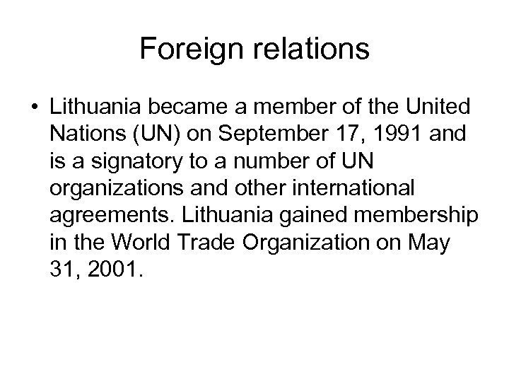 Foreign relations • Lithuania became a member of the United Nations (UN) on September