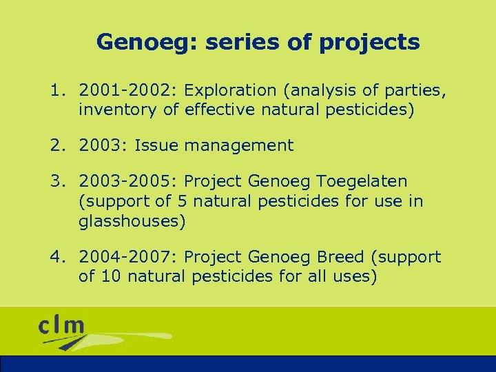 Genoeg: series of projects 1. 2001 -2002: Exploration (analysis of parties, inventory of effective