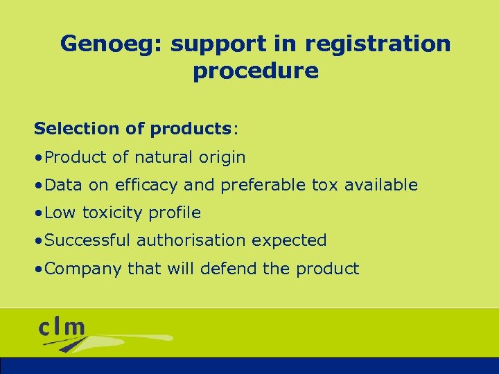 Genoeg: support in registration procedure Selection of products: • Product of natural origin •