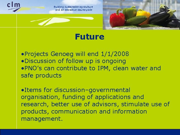 Building sustainable agriculture and an attractive countryside Future • Projects Genoeg will end 1/1/2008
