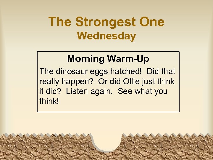 The Strongest One Wednesday Morning Warm-Up The dinosaur eggs hatched! Did that really happen?