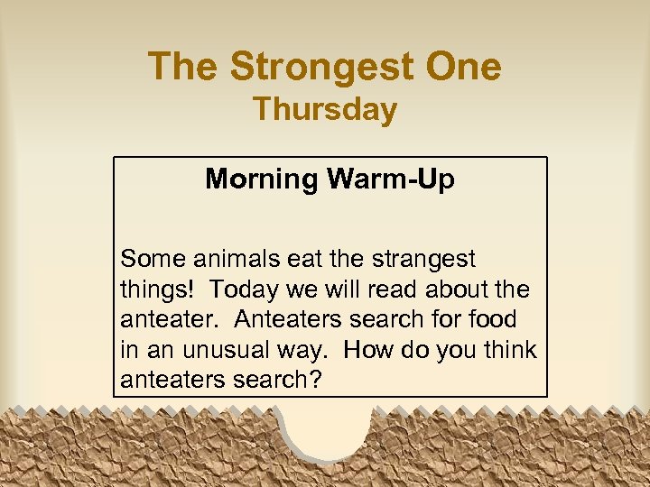 The Strongest One Thursday Morning Warm-Up Some animals eat the strangest things! Today we