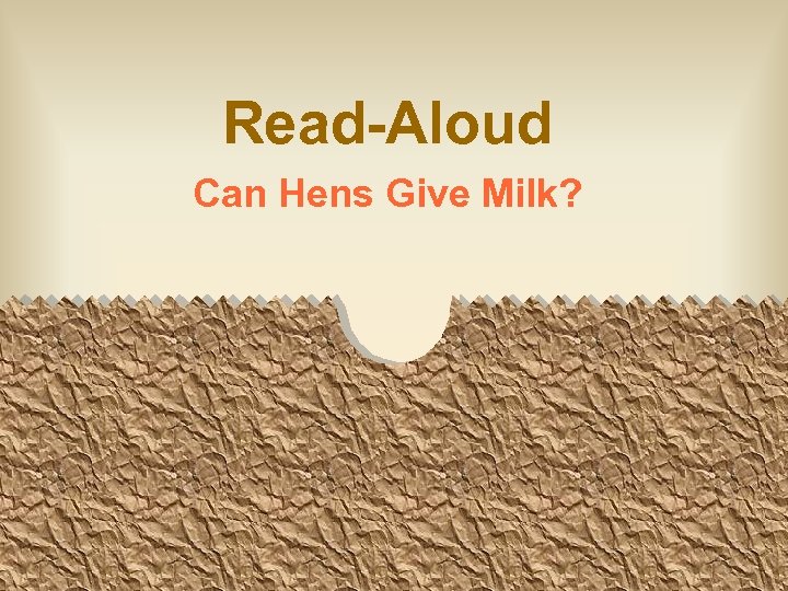 Read-Aloud Can Hens Give Milk? 