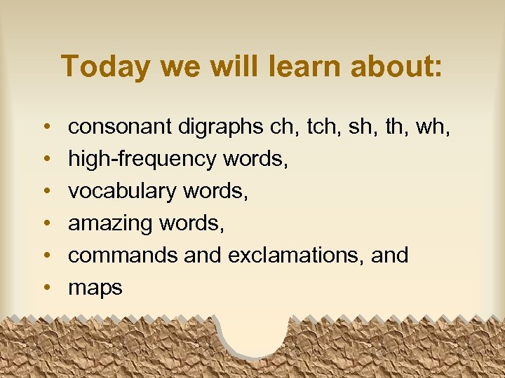 Today we will learn about: • • • consonant digraphs ch, tch, sh, th,