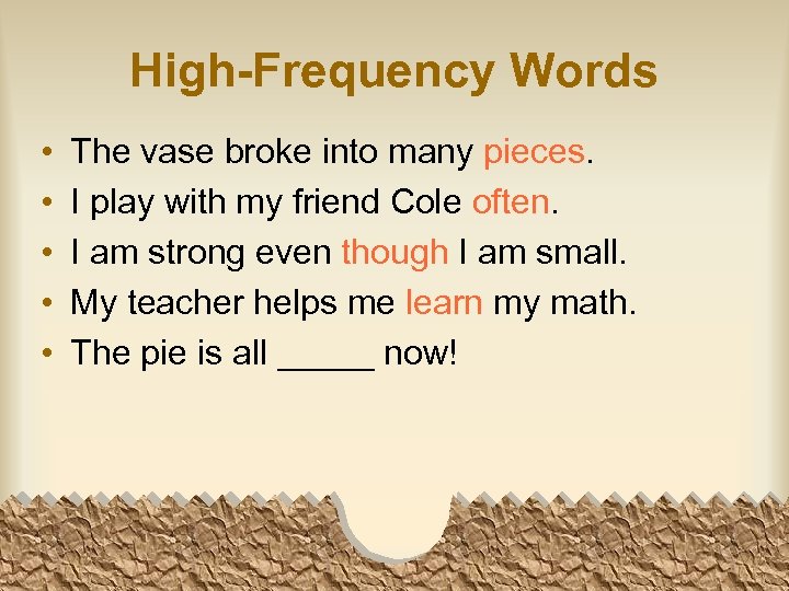 High-Frequency Words • • • The vase broke into many pieces. I play with
