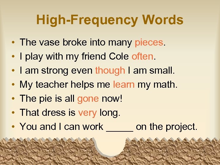 High-Frequency Words • • The vase broke into many pieces. I play with my