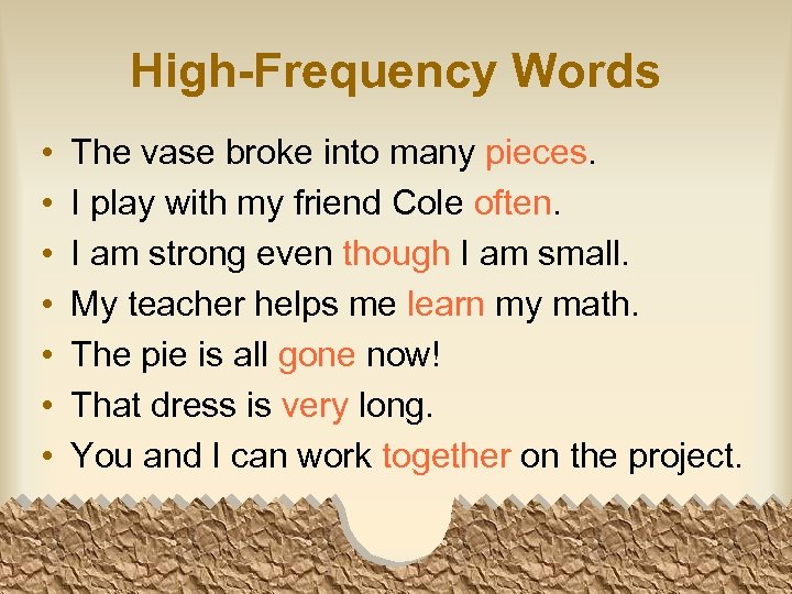 High-Frequency Words • • The vase broke into many pieces. I play with my