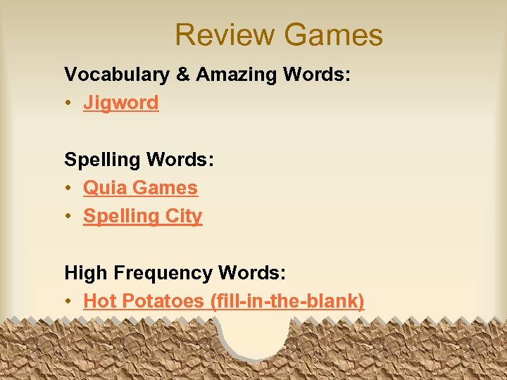 Review Games Vocabulary & Amazing Words: • Jigword Spelling Words: • Quia Games •
