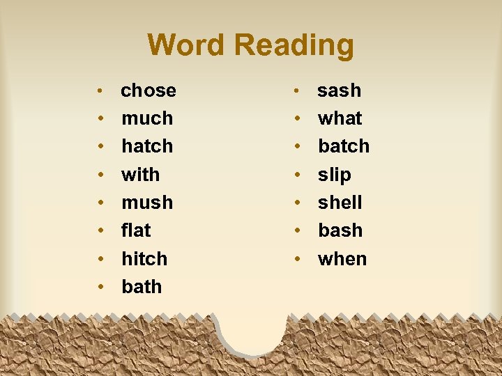 Word Reading • • chose much hatch with mush flat hitch bath • •