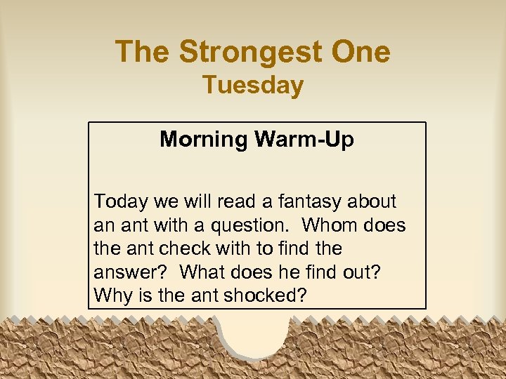 The Strongest One Tuesday Morning Warm-Up Today we will read a fantasy about an