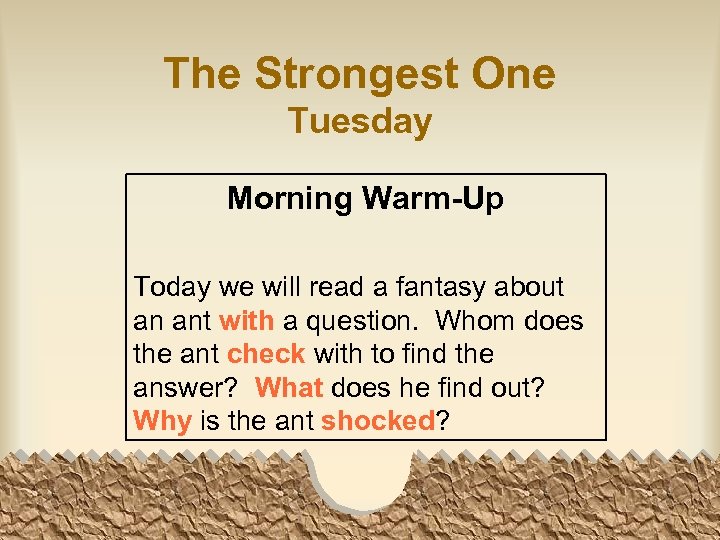 The Strongest One Tuesday Morning Warm-Up Today we will read a fantasy about an