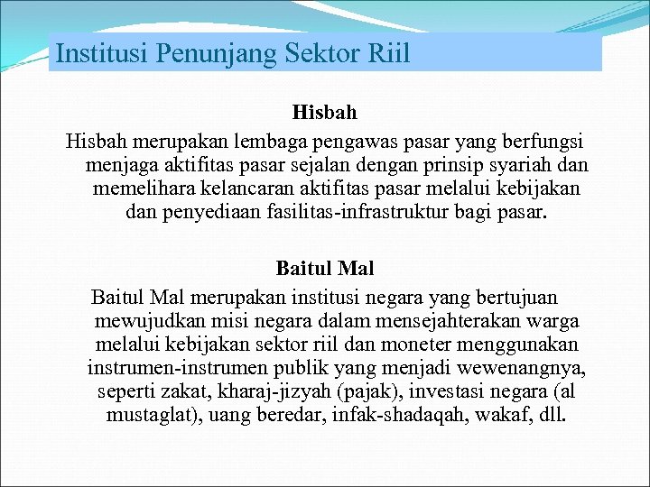 Institusi Penunjang Sektor Riil Hisbah merupakan lembaga pengawas pasar yang berfungsi menjaga aktifitas pasar
