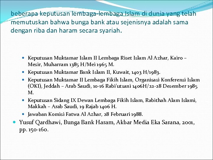 beberapa keputusan lembaga-lembaga Islam di dunia yang telah memutuskan bahwa bunga bank atau sejenisnya