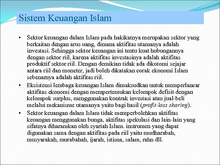 Sistem Keuangan Islam • Sektor keuangan dalam Islam pada hakikatnya merupakan sektor yang berkaitan