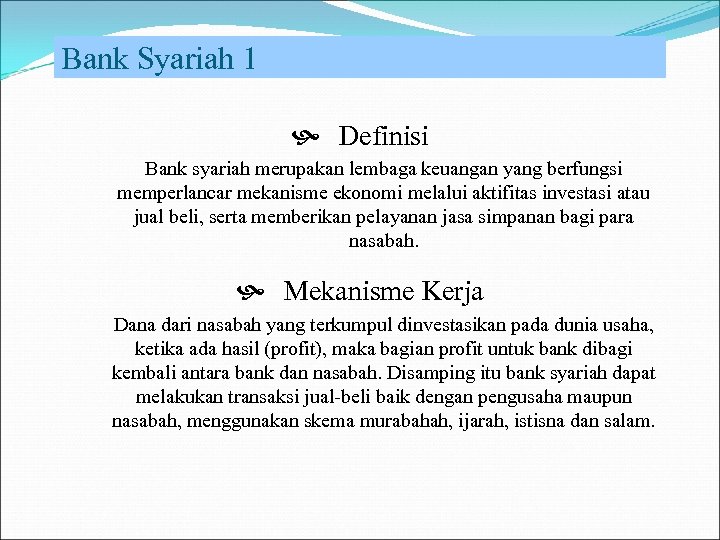 Bank Syariah 1 Definisi Bank syariah merupakan lembaga keuangan yang berfungsi memperlancar mekanisme ekonomi