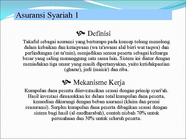 Asuransi Syariah 1 Definisi Takaful sebagai asuransi yang bertumpu pada konsep tolong menolong dalam