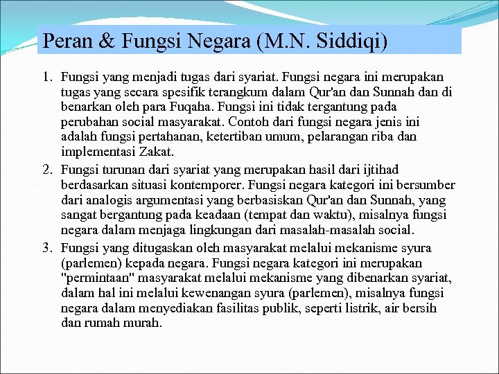 Peran & Fungsi Negara (M. N. Siddiqi) 1. Fungsi yang menjadi tugas dari syariat.