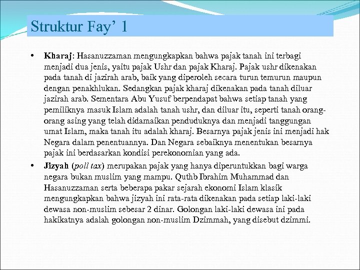 Struktur Fay’ 1 • • Kharaj: Hasanuzzaman mengungkapkan bahwa pajak tanah ini terbagi menjadi