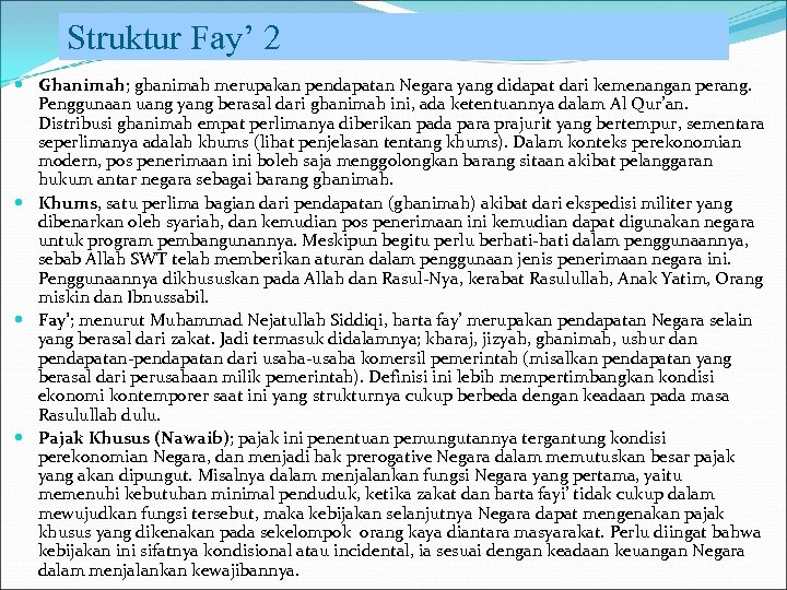 Struktur Fay’ 2 Ghanimah; ghanimah merupakan pendapatan Negara yang didapat dari kemenangan perang. Penggunaan