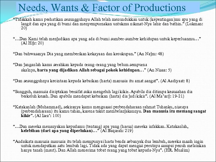 Needs, Wants & Factor of Productions “Tidakkah kamu perhatikan sesungguhnya Allah telah menundukkan untuk