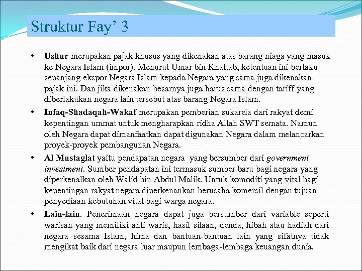Struktur Fay’ 3 • • Ushur merupakan pajak khusus yang dikenakan atas barang niaga