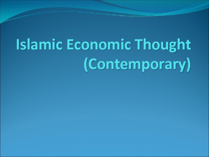 Islamic Economic Thought (Contemporary) 