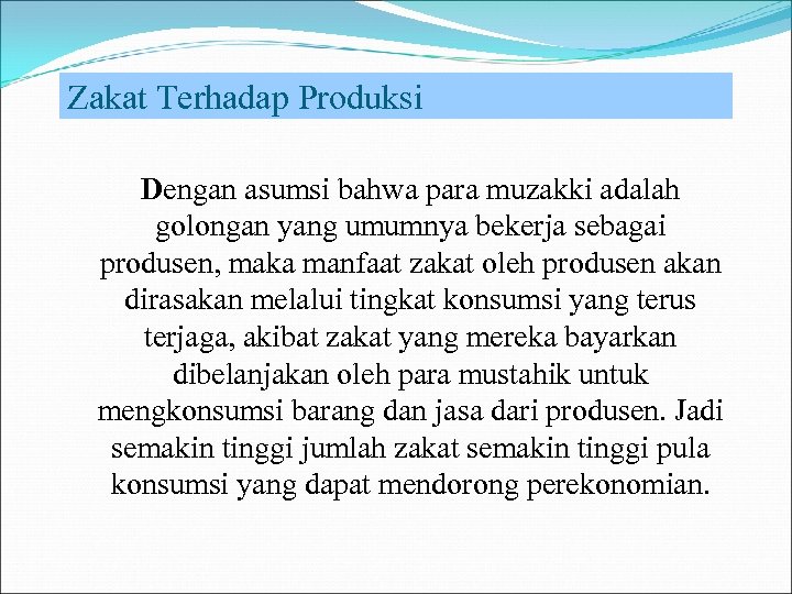 Zakat Terhadap Produksi Dengan asumsi bahwa para muzakki adalah golongan yang umumnya bekerja sebagai