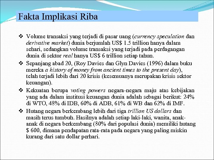 Fakta Implikasi Riba v Volume transaksi yang terjadi di pasar uang (currency speculation dan