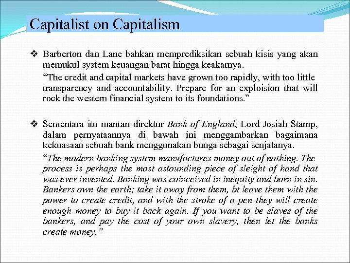 Capitalist on Capitalism v Barberton dan Lane bahkan memprediksikan sebuah kisis yang akan memukul