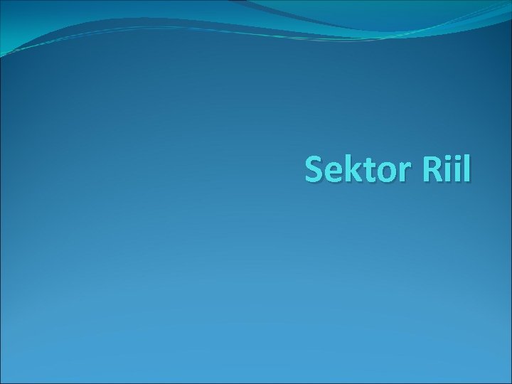 Sektor Riil 