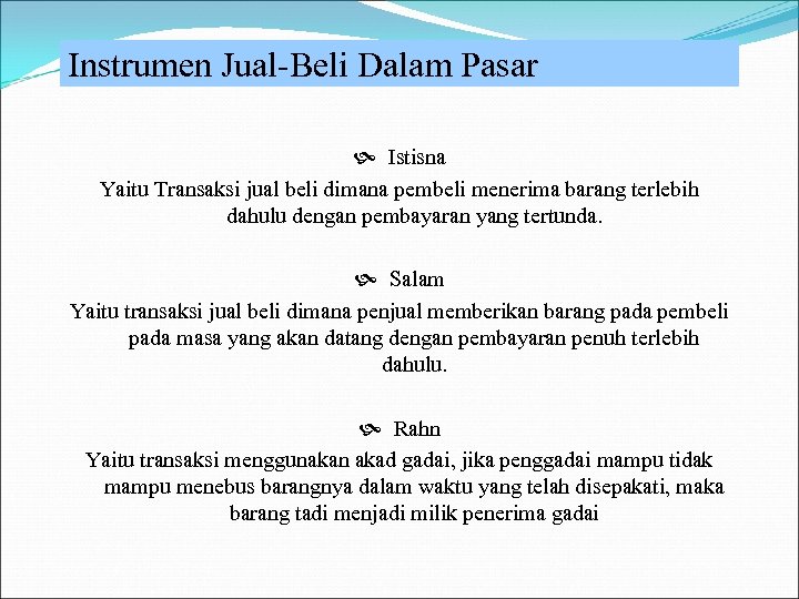 Instrumen Jual-Beli Dalam Pasar Istisna Yaitu Transaksi jual beli dimana pembeli menerima barang terlebih