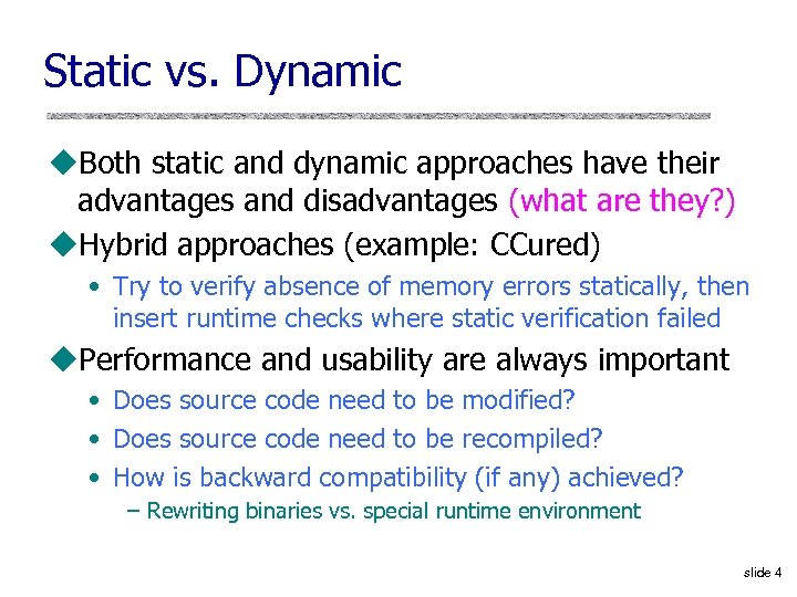 Static vs. Dynamic u. Both static and dynamic approaches have their advantages and disadvantages