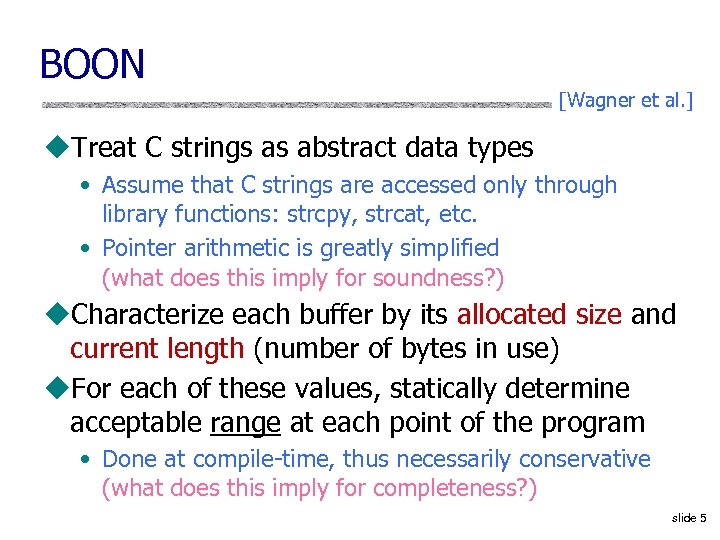 BOON [Wagner et al. ] u. Treat C strings as abstract data types •