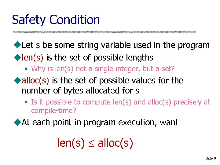 Safety Condition u. Let s be some string variable used in the program ulen(s)