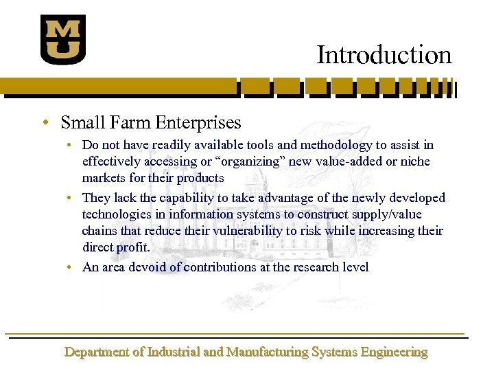 Introduction • Small Farm Enterprises • Do not have readily available tools and methodology