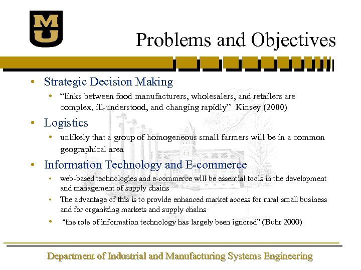 Problems and Objectives • Strategic Decision Making • “links between food manufacturers, wholesalers, and