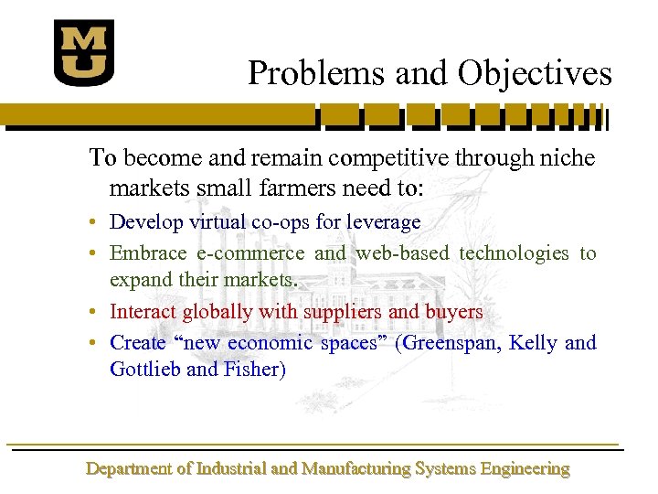 Problems and Objectives To become and remain competitive through niche markets small farmers need