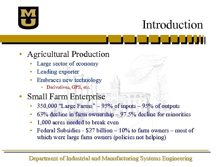 Introduction • Agricultural Production • Large sector of economy • Leading exporter • Embraces