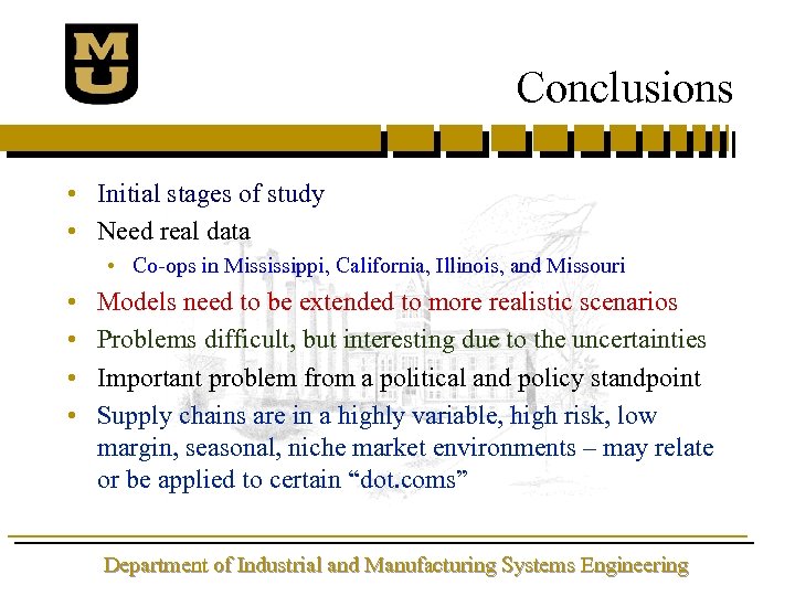 Conclusions • Initial stages of study • Need real data • Co-ops in Mississippi,