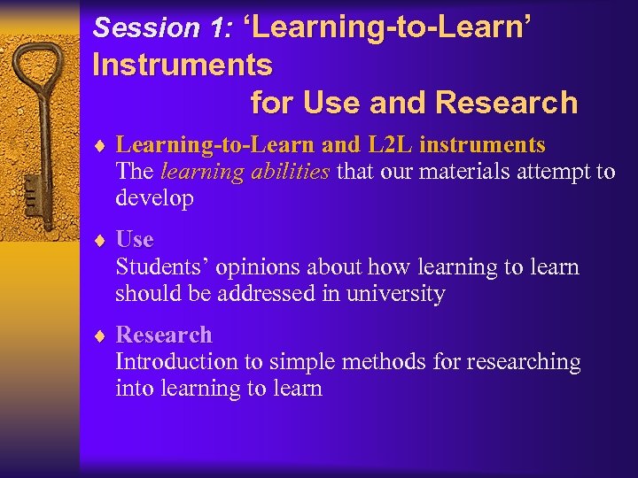 Session 1: ‘Learning-to-Learn’ Instruments for Use and Research ¨ Learning-to-Learn and L 2 L