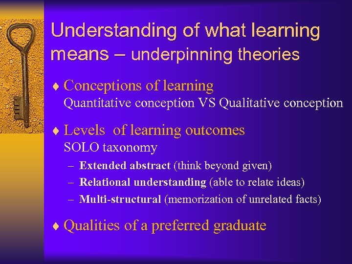 Understanding of what learning means – underpinning theories ¨ Conceptions of learning Quantitative conception