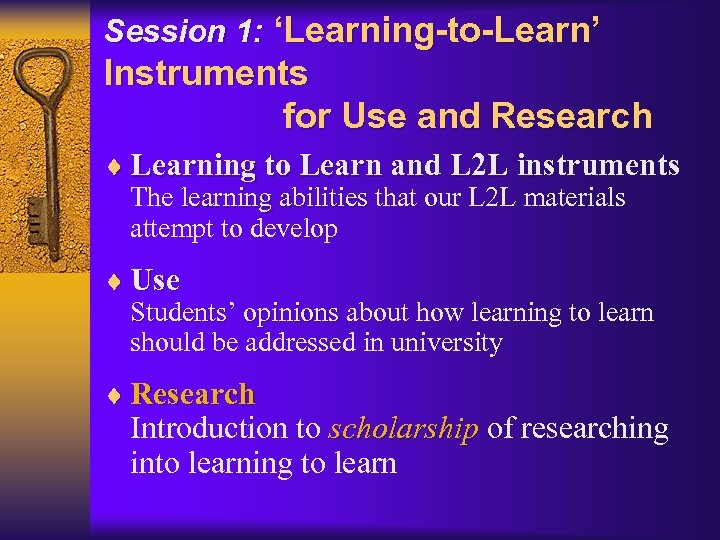 Session 1: ‘Learning-to-Learn’ Instruments for Use and Research ¨ Learning to Learn and L