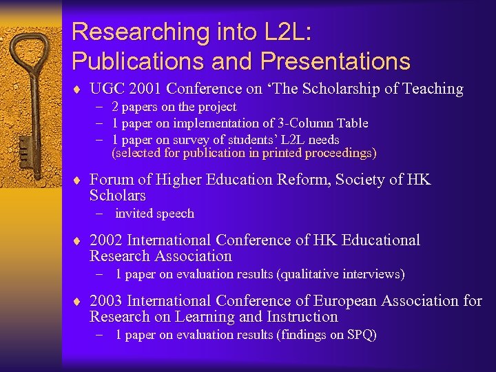 Researching into L 2 L: Publications and Presentations ¨ UGC 2001 Conference on ‘The