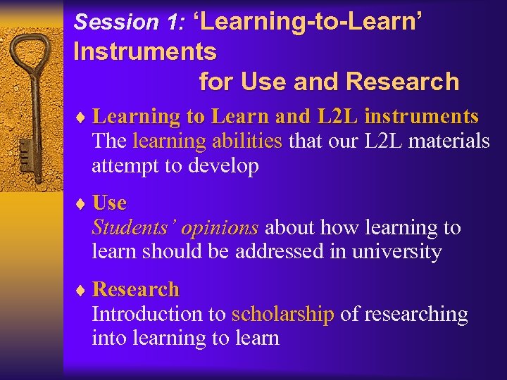 Session 1: ‘Learning-to-Learn’ Instruments for Use and Research ¨ Learning to Learn and L